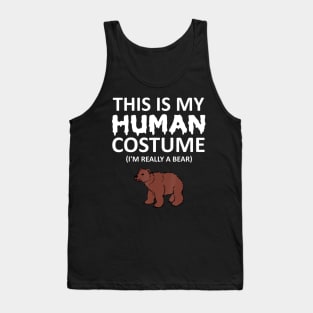 This Is My Human Costume I'm Really a Bear Tank Top